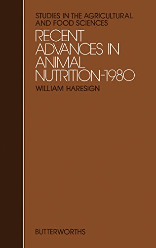 Recent Advances in Animal Nutrition - 1980: Studies in the Agricultural and Food Sciences (Studies in the agricultural & food sciences)