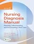 Nursing Diagnosis Manual: Planning, Individualizing and Documenting Client Care