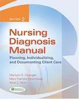 Nursing Diagnosis Manual: Planning, Individualizing, and Documenting Client Care