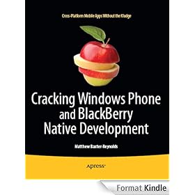 Cracking Windows Phone and BlackBerry Native Development: Cross-Platform Mobile Apps Without the Kludge