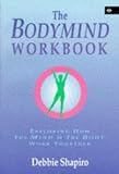 The Bodymind Workbook: Exploring How the Mind and the Body Work Together [Paperback]