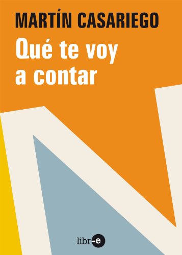 Qué te voy a contar (Spanish Edition)