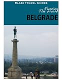 Running The World: Belgrade, Serbia (Blaze Travel Guides)