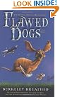 Flawed Dogs: The...