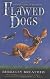 Flawed Dogs