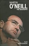 Martin O'Neill : the biography