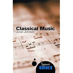 Classical Music: A Beginner's Guide (Beginner's Guides)