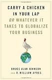 Carry a chicken in your lap : or whatever it takes to globalize your business