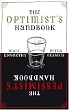 The Optimist's/pessimist's Handbook: A Companion to Hope and Despair