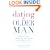 Dating the Older Man: Consider Your Differences and Decide if He's Right for You