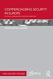 Commercialising security in Europe : political consequences for peace operations