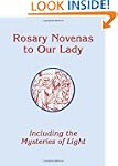 Rosary Novenas to Our Lady: Including...