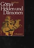 Produkt-Bild: Nack G&ouml;tter Helden und D&auml;monen, Mythologie d. &Auml;gypter, Griechen, R&ouml;mer u. Germanen., Wien, Heidelberg : Ueberreuter, 1980.269 S., mit Abb. 8&deg;, OLwd, Orig-Schutzumschlag, sch&ouml;ner Zust.