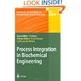 Process Integration in Biochemical Engineering (Advances in Biochemical Engineering Biotechnology) by Urs von Stockar and Luuk van der Wielen