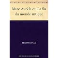 Marc Aur�le ou La fin du monde antique