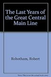 The last years of the Great Central main line