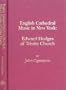 English cathedral music in New York: Edward Hodges of Trinity Church