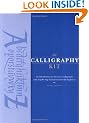 The Calligraphy Kit: An Introduction to the Art of Calligraphy with Step-By-Step Instructions for the Beginner [With Penholder and Bottles of Ink and (Make Your Mark)