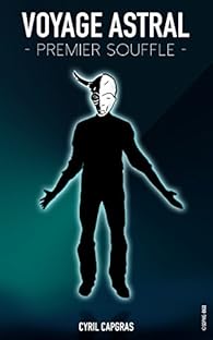 VOYAGE ASTRAL: Premier souffle par CAPGRAS