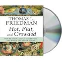 Hot, Flat, and Crowded: Why We Need a Green Revolution -- and How It Can Renew America [AUDIOBOOK] [CD]