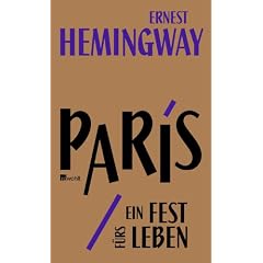Paris, ein Fest f�rs Leben: A Moveable Feast. Die Urfassung