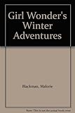 Girl wonder's winter adventures