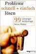 Probleme schnell und einfach l�sen. 99 L�sungswerkzeuge.