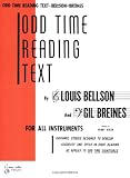 Odd Time Reading Text: For All Instruments : Rhythmic Studies Designed to Develop Accuracy and Speed in Sight Reading As Applied to Odd Time Signatures by Louis Bellson, Gil Breines, Henry Adler