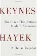 Keynes Hayek: The Clash that Defined Modern Economics