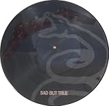 Sad But True (Picture Disc)