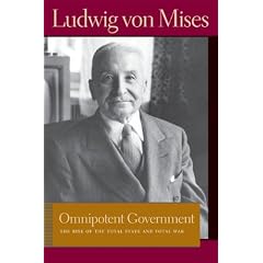 Omnipotent Government: The Rise of the Total State and Total War