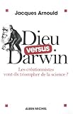 Dieu versus Darwin : Les cr�ationnistes vont-ils triompher de la science ?