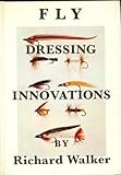 Fly dressing innovations