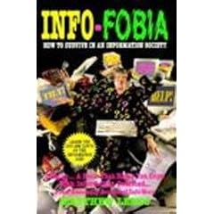 Info-Fobia: How to Survive in an Information Society