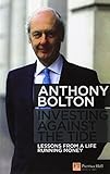 Investing against the tide : lessons from a life running money