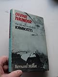 Divine thunder : the life and death of the kamikazes