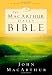 The MacArthur Daily Bible: Read the Bible in One Year, with Notes from John MacArthur