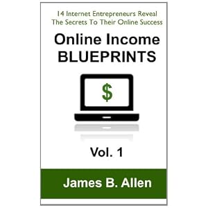 Online Income Blueprints Vol. 1 Online Income Blueprints Vol. 1