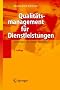 Qualit�tsmanagement f�r Dienstleistungen: Grundlagen, Konzepte, Methoden