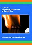 Chemical and material behaviour : Key Stage Three : teaching the right science at the right time