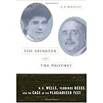 The Spinster and the Prophet: H.G. Wells, Florence Deeks, and the Case of the Plagiarized Text book cover