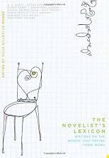 The Novelist's Lexicon: Writers on the Words That Define Their Work
