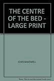 The centre of the bed
