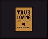 Books : True Loving: And Other Tales