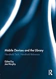 ISBN 9780415849593 product image for Mobile Devices and the Library: Handheld Tech, Handheld Reference | upcitemdb.com