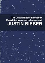 The Justin Bieber Handbook - Everything you need to know about Justin Bieber