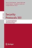 Security protocols XXI : 21st international workshop, Cambridge, UK, March 19-20, 2013 : revised selected papers