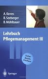 Lehrbuch Pflegemanagement III