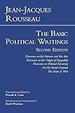 Rousseau: The Basic Political Writings: Discourse on the Sciences and the Arts, Discourse on the Origin of Inequality, Discourse on Political Economy, ... Contract, The State of War (Hackett Classics)