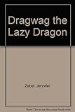 Dragwag the lazy dragon
